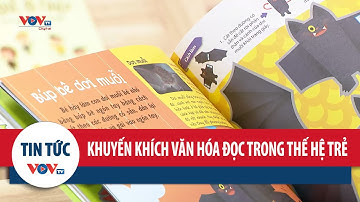 Khuyến khích văn hoá đọc trong thế hệ trẻ