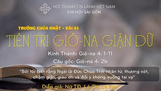 Bài Học: TCN - Số 41: “Tiên Tri Giô-Na Giận Dữ” - HTTL SÀI GÒN - 05/04/2020