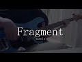 【TAB】【ベース】Fragment/Nornis 弾いてみた【Basscover】