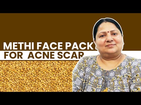 Methi (Fenugreek) Face Pack For Skin Tightening & Acne Scar