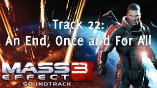 Mass Effect 3 [Soundtrack] - Track 22 - An End, Once and For All