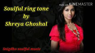 Soulful ring tone by Shreya Ghoshal screenshot 1