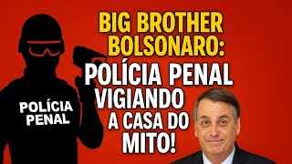 🚨 Big Brother Bolsonaro: Penal Police Watching the House of the Myth! 😱