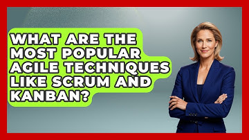 What Are the Most Popular Agile Techniques Like Scrum and Kanban? | The Project Manager Toolkit News