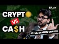 Crypto trading reality of bitcoin  mystery of money explained  ft muzammil shaikh  podcast 54
