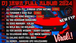 DJ JAWA FULL ALBUM VIRAL TIKTOK TERBARU 2024 FULL BASS - DJ DIMANA LETAK HATIMU YANG (SEKECEWA ITU)