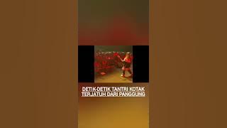 DETIK DETIK TANTRI KOTAK TERJATUH DARI PANGGUNG #shorts
