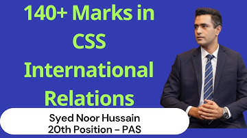 CSS IR Topper (142 Marks*) Shares his Strategy | Syed Noor Hussain (20th Position, PAS, 49th CTP)