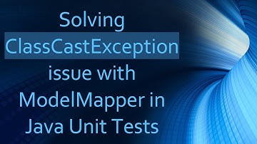 Solving ClassCastException issue with ModelMapper in Java Unit Tests