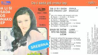 Miniatura del video "Zorica Brunclik - Da li sada jos onako lep - (Audio 1982)"