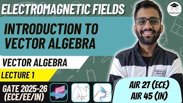Introduction to Vector Algebra || EMFT || ECE/EE/IN || PrepFusion