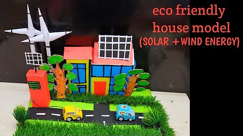 eco friendly house model making science project (solar powered - wind energy model )