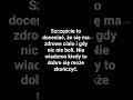 Docenianie dobra, które nie zawsze jest dane.