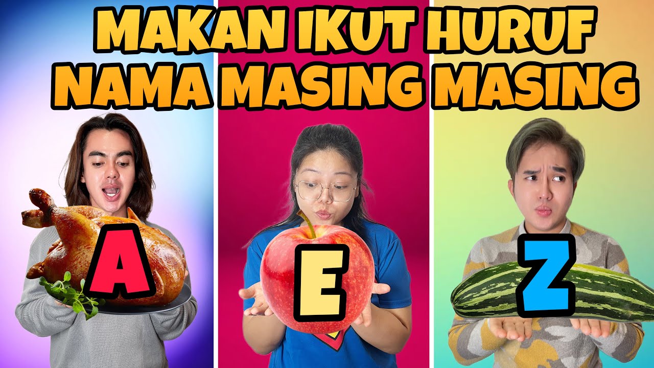 MAKAN IKUT HURUF PADA NAMA MASING MASING SAMBIL FOOD HUNTING!