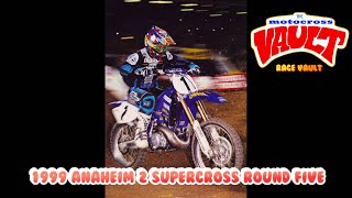 1999 Anaheim 2 Supercross Round Five