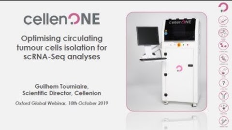 WEBINAR cellenion: Optimising circulating tumour cells isolation for scRNA-Seq analyses