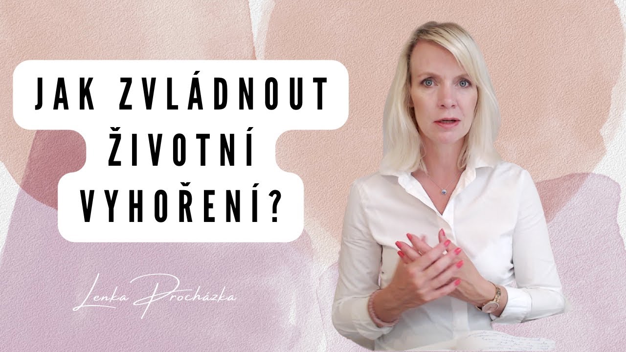 JAK ZVLÁDNOUT ŽIVOTNÍ VYHOŘENÍ? - KPZ DUŠE # 15