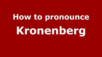 How to Pronounce Kronenberg - PronounceNames.com