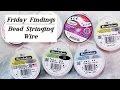 How To Choose the Right Bead Stringing Wire