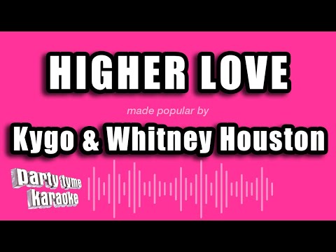 Kygo & Whitney Houston - Higher Love (Karaoke Version)