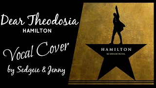 【Sedgeie & Jenny】»Dear Theodosia  • Hamilton •  [Female Cover]«