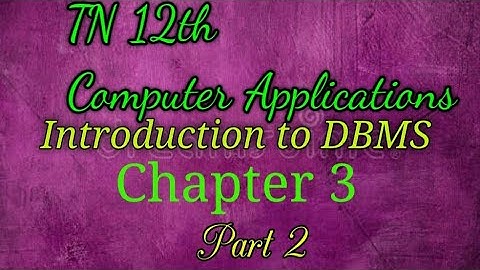 TN 12th Computer Applications Chapter3| Introduction to DBMS | TN 12th CA Chapter 3