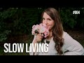 This is how slow living changed our lives  podcast episode 4