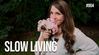 This is how slow living changed our lives  Podcast Episode 4