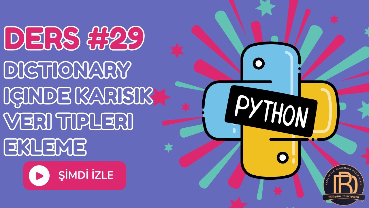 Python Ders 29: Dictionary İçinde Karışık Veri Tipleri Ekleme - YouTube