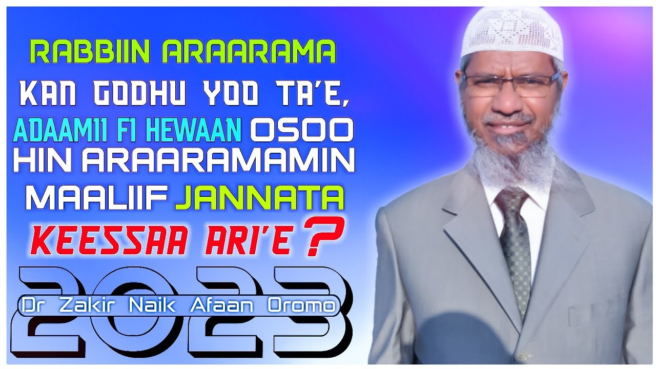 Dr zakir naik afaan Oromoo 2023