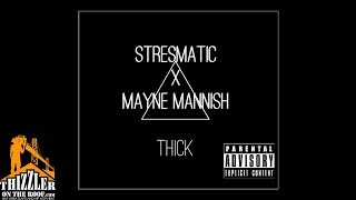 Stresmatic X Mayne Mannish - Thick Thizzler