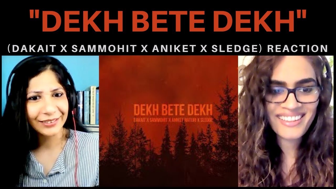 DEKH BETE DEKH DAKAIT X SAMMOHIT X ANIKET X SLEDGE REACTION  AAVRUTTI X TEAM EVO