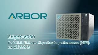Lauréat Best in Show : ARBOR EdgeX-6000 | HPC pour l'IA Industrielle