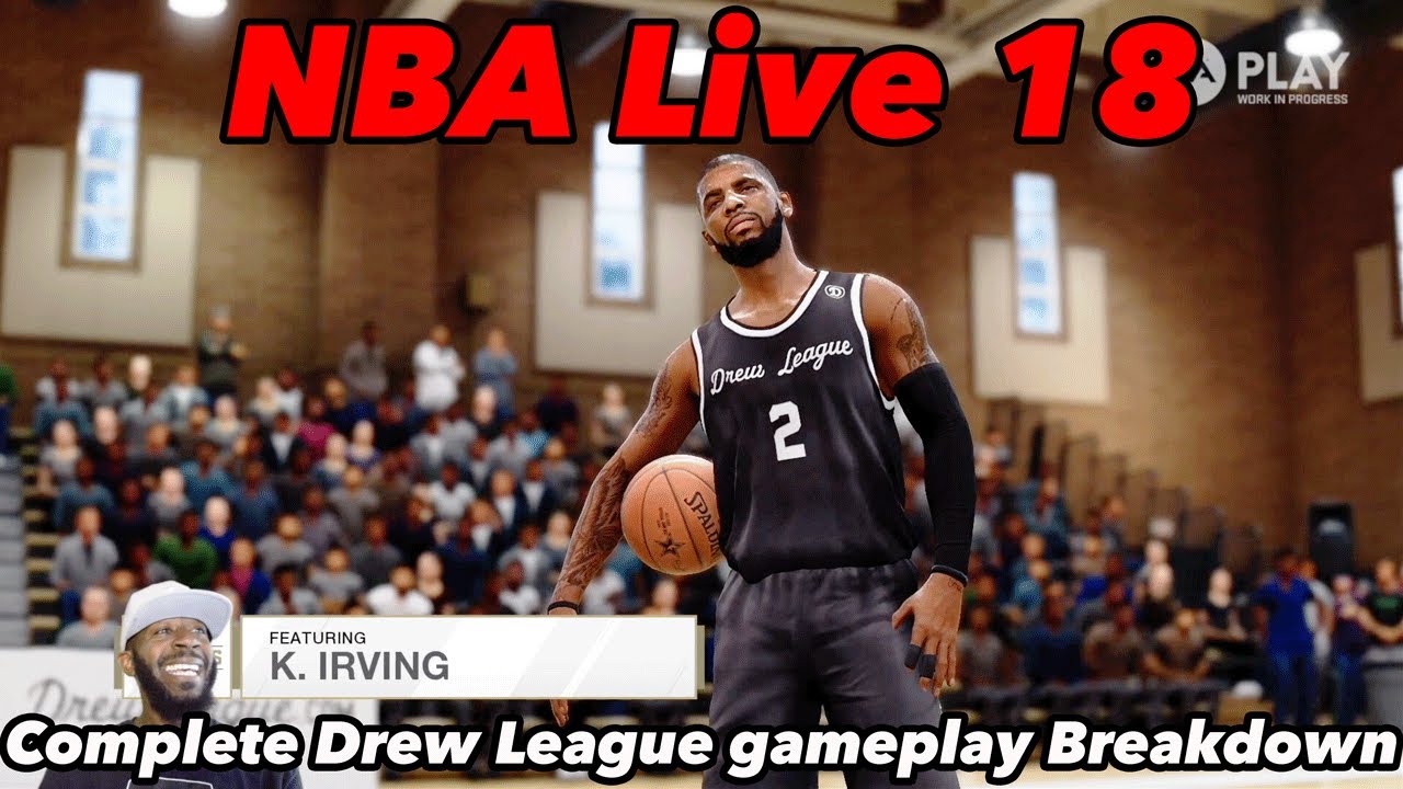 NBA Live 18 Drew League The Most Complete Hands On Breakdown