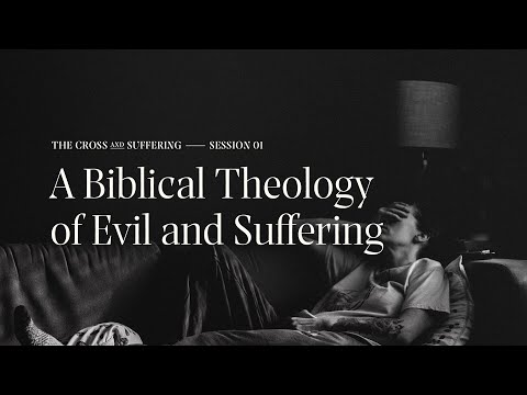 Secret Church 12 – Session 1: A Biblical Theology of Evil and Suffering