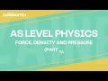 AS Level | FORCES, DENSITY AND PRESSURE | PART 3 | 2024 | Physics By Akhtar Mehmood