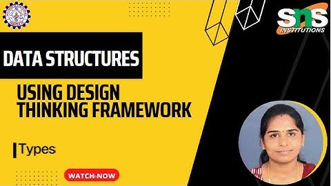 M.KANCHANA | TYPES OF DATASTRUCTURES | SNS INSTITUTIONS