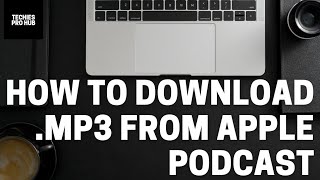 How to download .mp3 from Apple Podcasts. 3 Step Solution screenshot 3