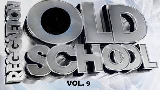 Lo Mejor de la Vieja Escuela del Reggaeton - Old School Reggaeton (Vol. 9) | Daddy Yankee, Don Omar