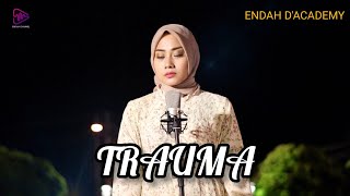 TRAUMA - YUNITA ABABIL ( COVER ) ENDAH DA2