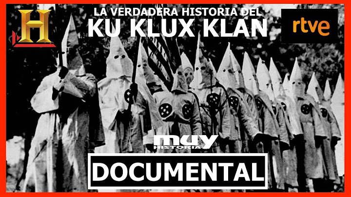 La Verdadera Historia del Ku Klux Klan: Documental