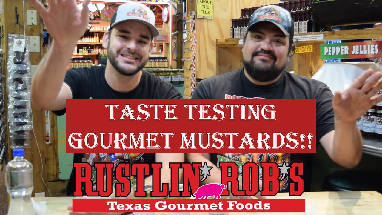 Rustlin Robs Rustlin' Rob's Taste Testing, Gourmet Mustard! - YouTube
