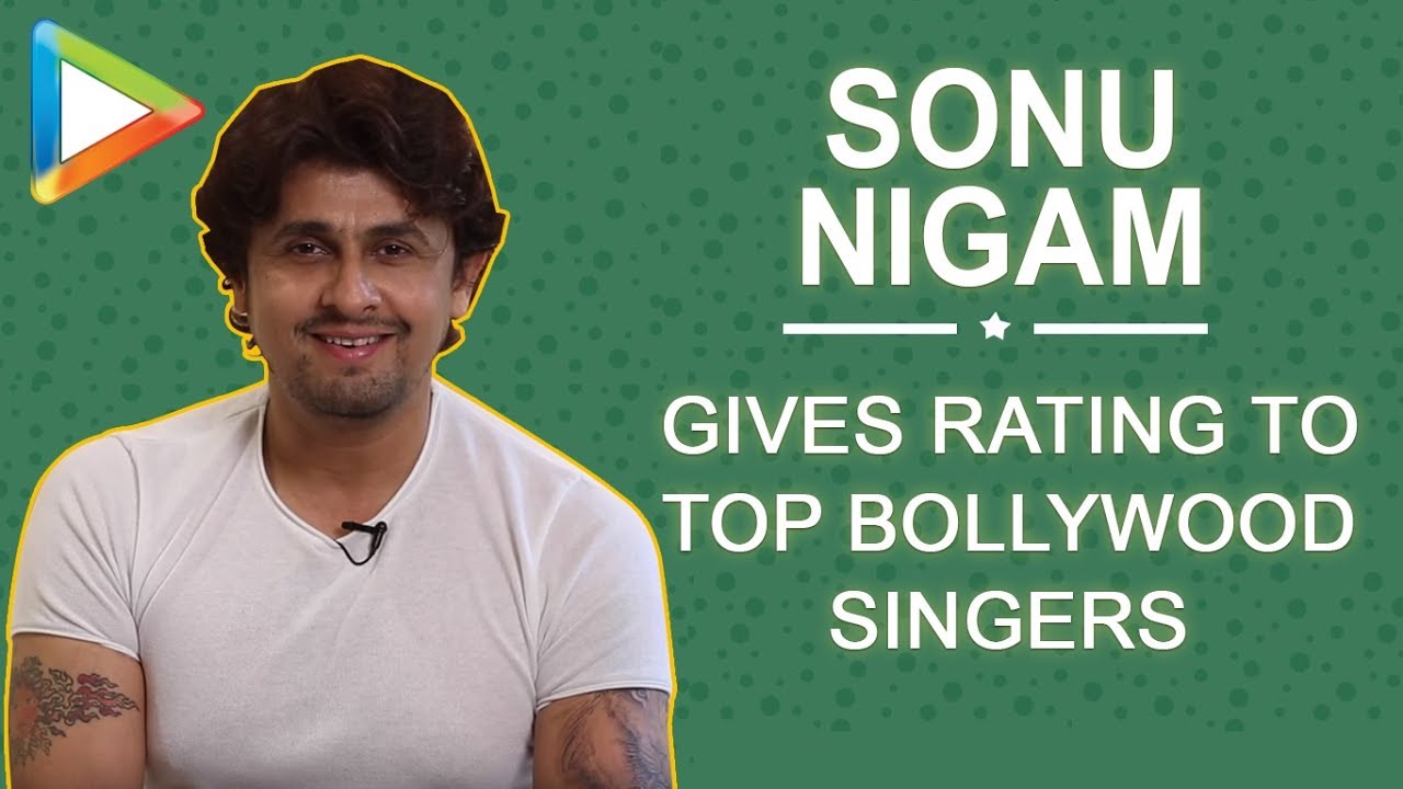 Sonu Nigam gives rating to top Bollywood singers  AR Rahman  Arijit Singh  Atif Aslam