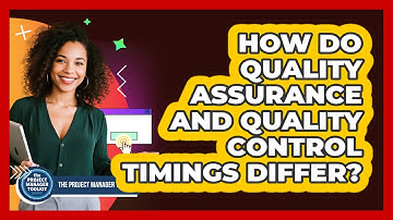 How Do Quality Assurance And Quality Control Timings Differ?