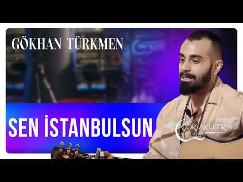 Gökhan Türkmen - Sen İstanbul'sun