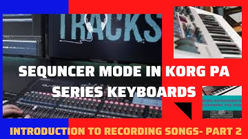 How to record Songs in Korg PA series keyboards(introduction to Multi-track recording)-part 2