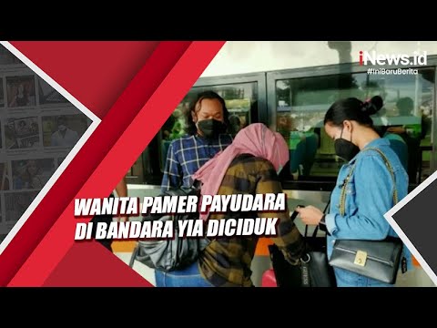 Detik-Detik Wanita Pamer Payudara di Bandara YIA Ditangkap