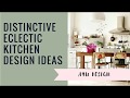 Distinctive Eclectic Kitchen Design Ideas Distinctive Eclectic Kitchen Design Ideas