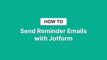 Send Reminder Emails with Jotform