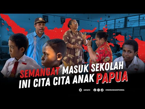 Semangat Masuk Sekolah !  Ini Cita Cita Anak Papua